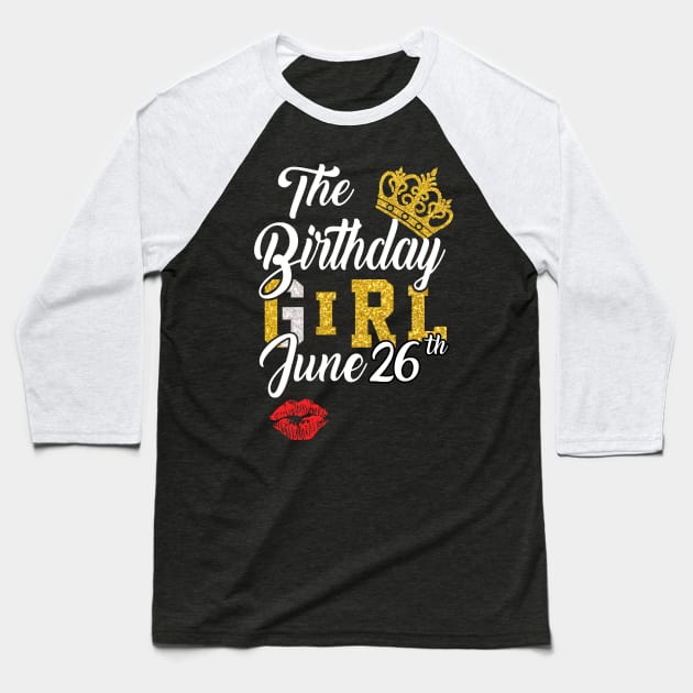 The Birthday Girl June 26th Baseball T-Shirt by ladonna marchand